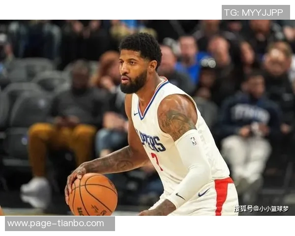 乔治主动申请增加上场时间背部不适依然改善明显状态回暖